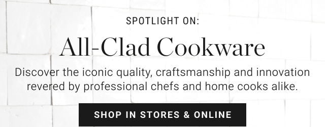 All-Clad Cookware - shop in stores & online