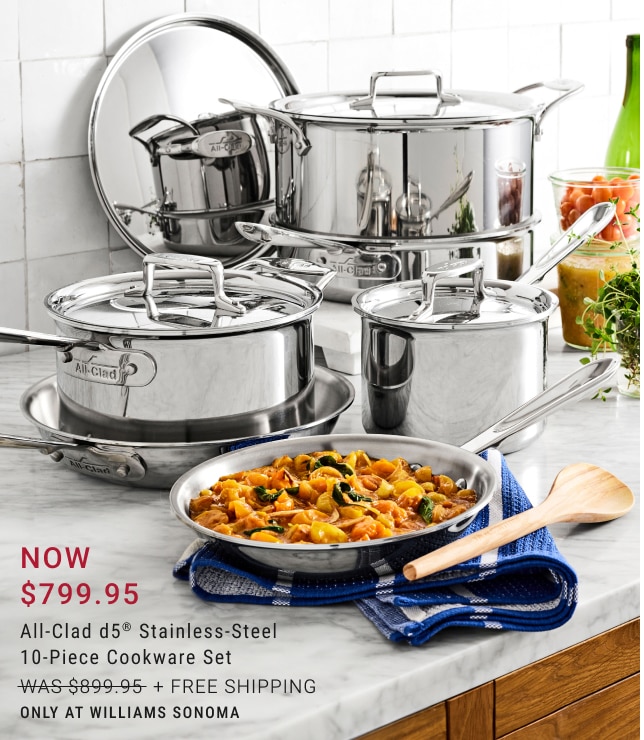 NOW $799.95 - All-Clad d5® Stainless-Steel 10-Piece Cookware Set + free shipping
