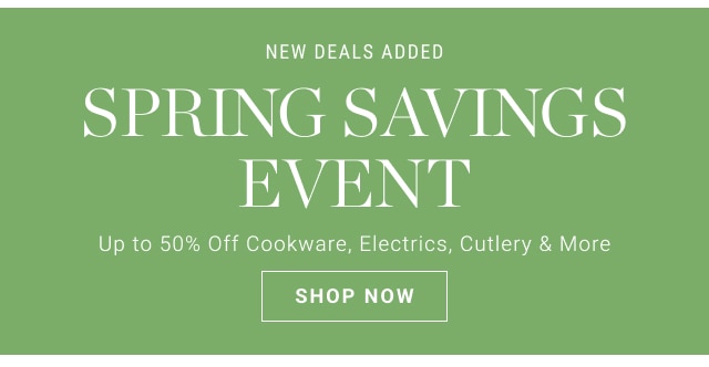 new deals added - Spring savings Event - shop now