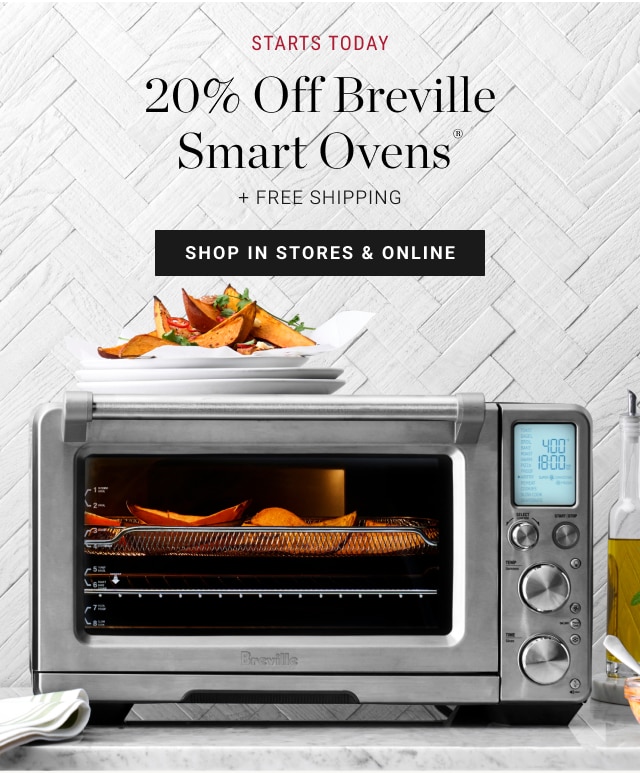starts today - 20% Off Breville Smart Ovens® - SHOP IN STORES & ONLINE