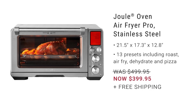 Joule® oven air fryer pro, Stainless Steel NOW $399.95 + free shipping