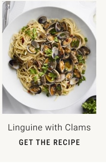 Linguine with Clams GET THE RECIPE