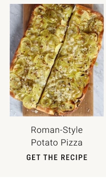 Roman-Style Potato Pizza GET THE RECIPE