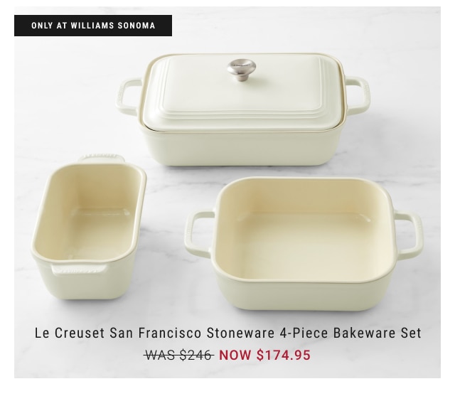 Le Creuset San Francisco Stoneware 4-Piece Bakeware Set NOW $174.95