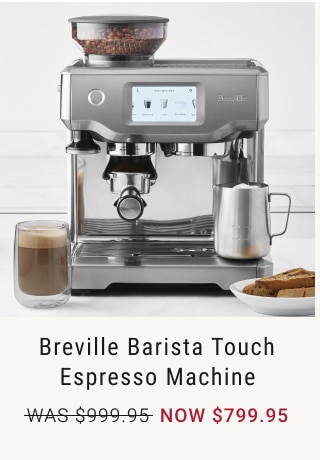 Breville Barista Touch Espresso Machine NOW $799.95