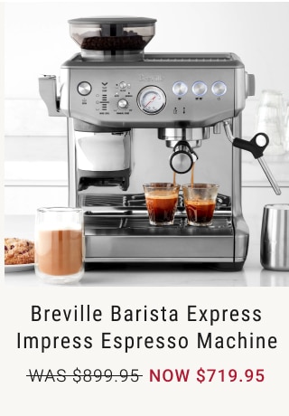 Breville Barista Express Impress Espresso Machine NOW $719.95