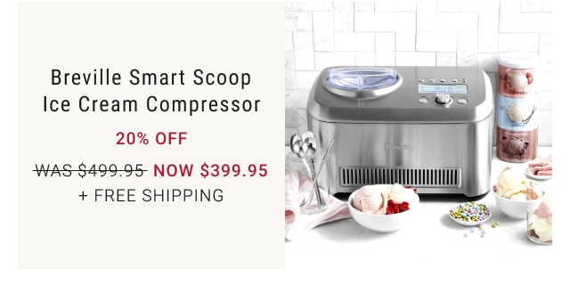 Breville Smart Scoop Ice Cream Compressor 20% OFF NOW $399.95 + Free Shipping