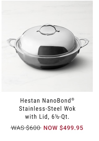 Hestan NanoBondStainless-Steel Wokwith Lid, 6-Qt. NOW $499.95