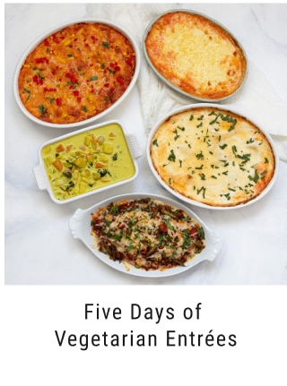 Five Days of Vegetarian Entrées