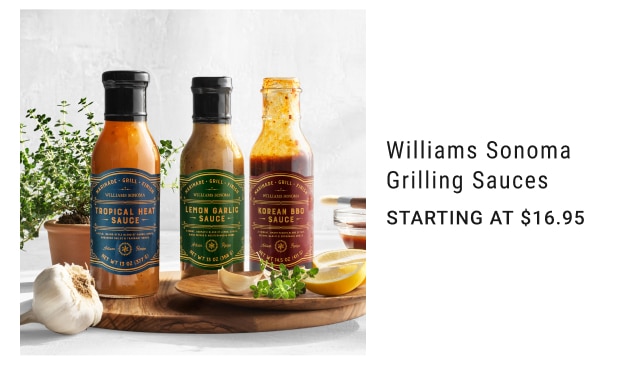 Williams Sonoma Grilling Sauces Starting at $16.95