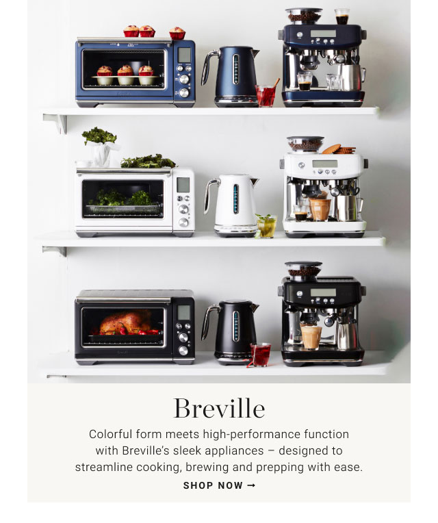 Breville: Colorful form meets high-performance functionwith Brevilles sleek appliances  designed tostreamline cooking, brewing and prepping with ease. Shop now