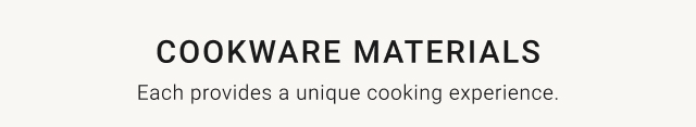 cookware materials - Each provides a unique cooking experience.