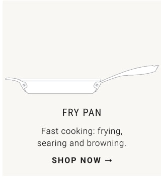 Fry pan shop now