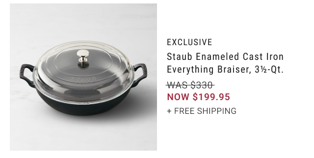 EXCLUSIVE - Staub Enameled Cast Iron Everything Braiser, 3½-Qt. NOW $199.95 + free shipping