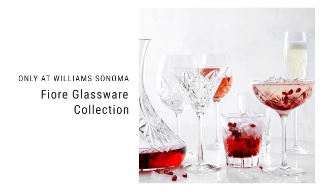 ONLY AT WILLIAMS SONOMA Fiore Glassware Collection