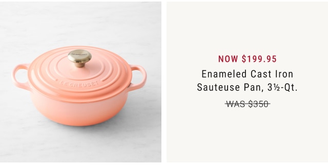 NOW $199.95 - Enameled Cast Iron Sauteuse Pan, 3½-Qt.