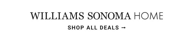 Williams Sonoma Home: Shop All Deals