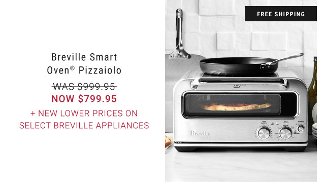 free shipping Breville Smart Oven Pizzaiolo WAS $999.95 NOW $799.95 + New Lower Prices on Select Breville Appliances