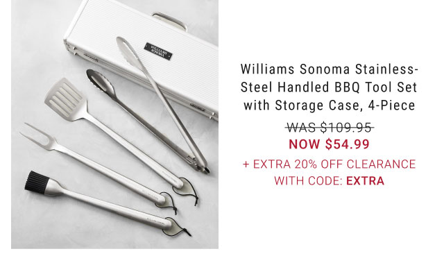 Williams Sonoma Stainless-Steel Handled BBQ Tool Set with Storage Case, 4-Piece WAS $109.95 NOW $54.99 + Extra 20% off Clearance with Code: EXTRA