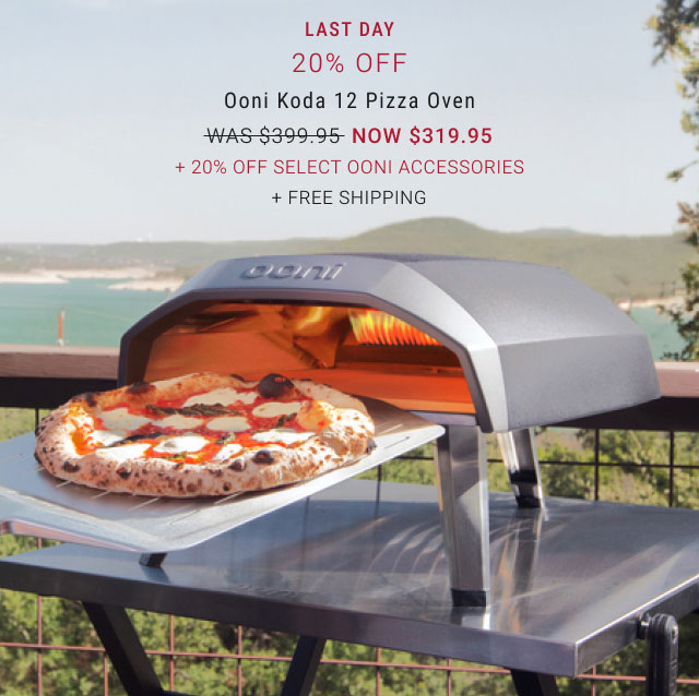 LAST DAY 20% Off Ooni Koda 12 Pizza Oven WAS $399.95 NOW $319.95 + 20% Off Select OONI Accessories * + FREE SHIPPING