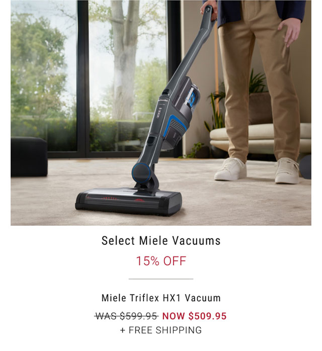 Select Miele Vacuums 15% off WAS $599.95 NOW $509.95 Miele Triflex HX1 Vacuum + Free Shipping