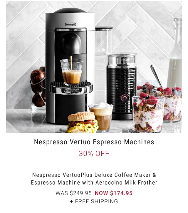 Nespresso Vertuo Espresso Machines 30% OFF WAS $499.95 NOW $349.95 Nespresso Vertuo Lattissima by De’Longhi + Free Shipping