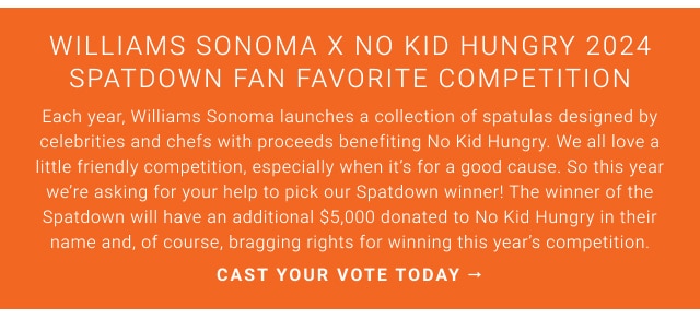 Williams Sonoma x No Kid Hungry 2024 Spatdown Fan Favorite Competition - Cast your vote today