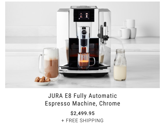 JURA E8 Fully Automatic Espresso Machine, Chrome $2,499.95 + Free Shipping