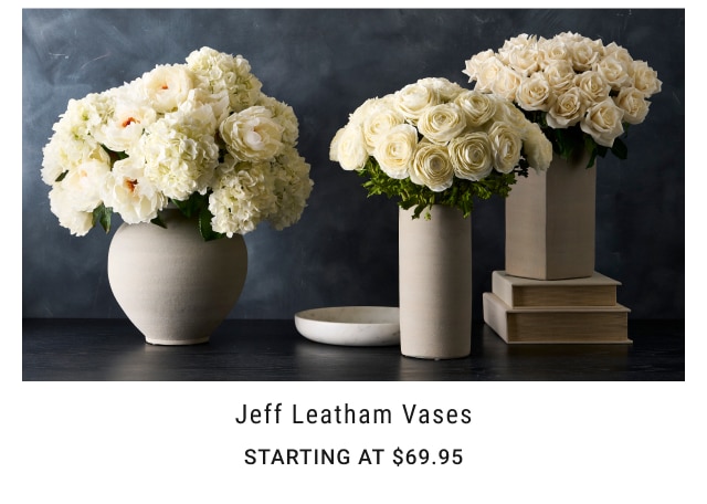 Jeff Leatham Vases Starting at $69.95