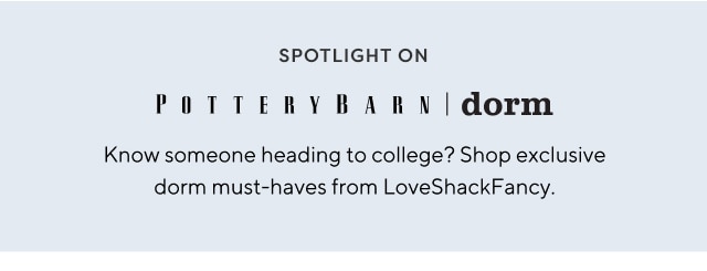 SPOTLIGHT ON POTTERYBARN dorm