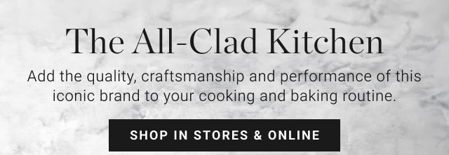 The All-Clad Kitchen - shop in stores & online