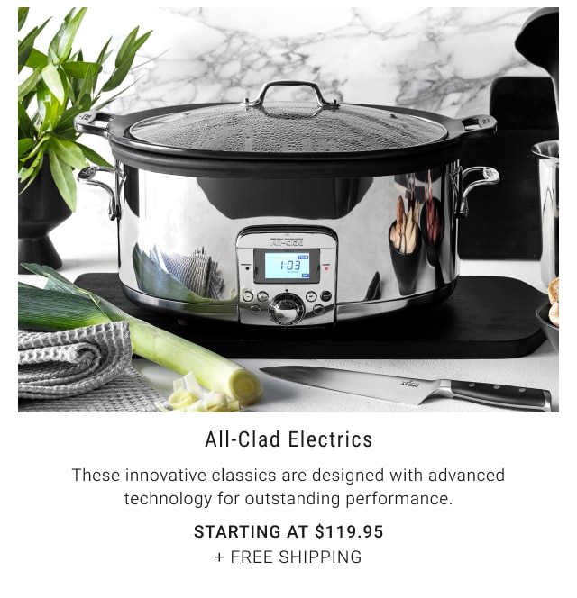 All-Clad Electrics - Starting at $119.95 + Free Shipping *