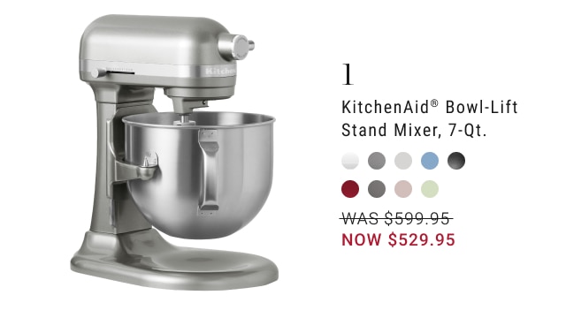 1 - KitchenAid® Bowl-Lift Stand Mixer, 7-Qt. NOW $529.95