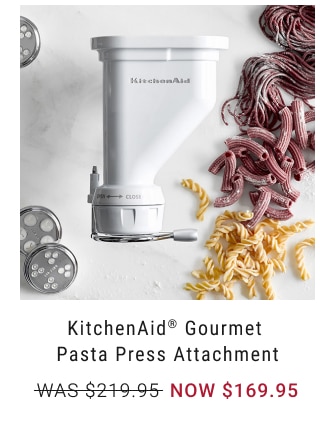 KitchenAid® Gourmet Pasta Press Attachment NOW $169.95