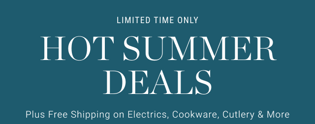 limited time only - Hot Summer Deals 