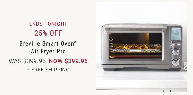 ENDS TONIGHT - 25% off Breville Smart Oven® Air Fryer Pro NOW $299.95 + Free Shipping