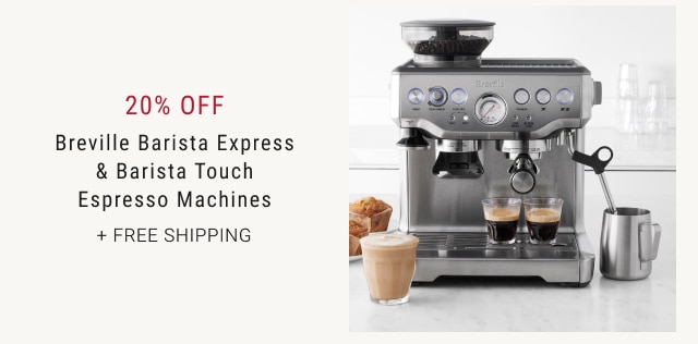 20% off Breville Barista Express & Barista Touch Espresso Machines + Free Shipping