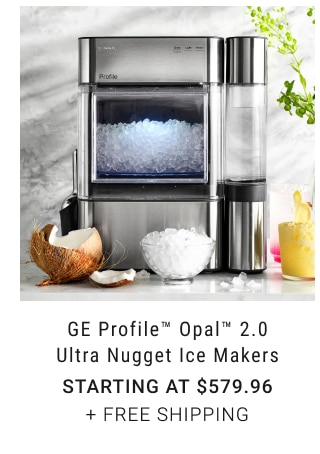 GE Profile™ Opal™ 2.0 Ultra Nugget Ice Makers Starting at $579.96 + free shipping