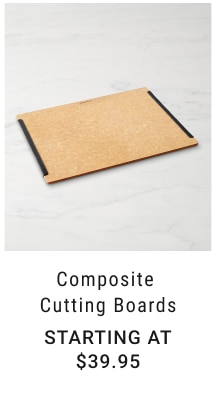 Composite  Cutting Boards Starting at $39.95