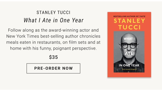 Stanley Tucci * What I Ate in One Year $35 - Pre-order now