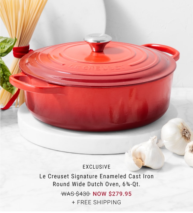 Exclusive - Le Creuset Signature Enameled Cast Iron Round Wide Dutch Oven, 6¾-Qt. NOW $279.95 + FREE SHIPPING