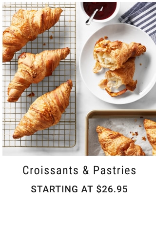 Croissants & Pastries Starting at $26.95