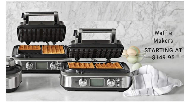 Waffle Makers STARTING AT $149.95