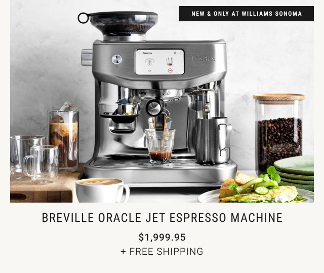 Breville Oracle Jet Espresso Machine our price $1,999.95 + FREE SHIPPING