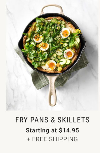 Fry Pans & Skillets Starting at $14.95 + FREE SHIPPING