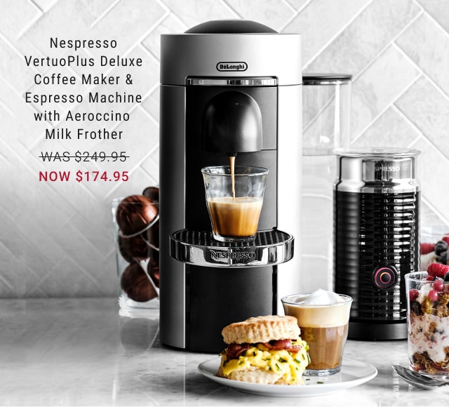 Nespresso VertuoPlus Deluxe Coffee Maker & Espresso Machine with Aeroccino Milk Frother - Now $174.95