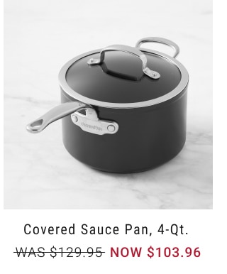 Covered Sauce Pan, 4-Qt. - NOW $103.96