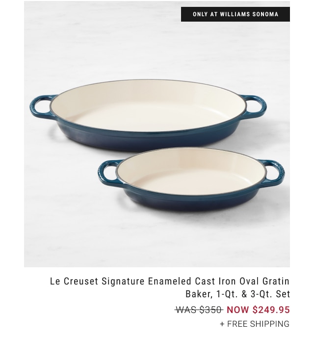 Le Creuset Signature Enameled Cast Iron Oval Gratin Baker, 1-Qt. & 3-Qt. Set - Now $249.95 + Free Shipping