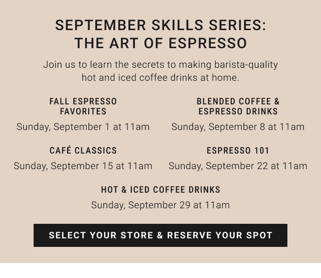 September Skills Series: The Art Of Espresso - Select Your Store & Reserve Your Spot