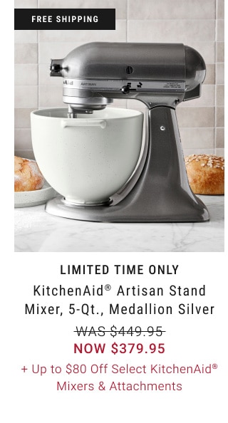 KitchenAid® Artisan Stand Mixer, 5-Qt., Medallion Silver - Now $379.95 + Up To $80 Off Select KitchenAid® Mixers & Attachments